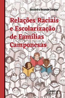 relaçes raciais e escolarizaço de familias camponesas (ebook)-alexandra resende campos-9786555238457