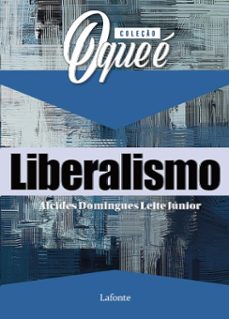 coleço: o que e - liberalismo (ebook)-alcides domingues leite júnior-9786558704157