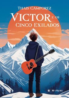 victor e os cinco exilados (ebook)-thais camporez pimentel-9786559325757