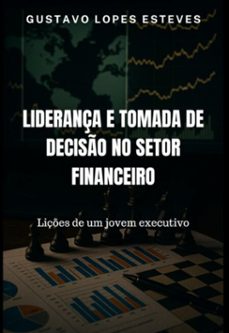 liderança e tomada de deciso no setor financeiro (ebook)-gustavo lopes esteves-9786583827357