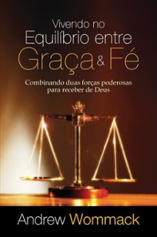 vivendo no equilibrio entre graça &amp; fe (ebook)-andrew wommack-9786585398657