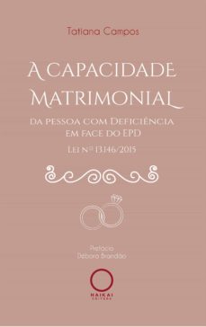 a capacidade  matrimonial da pessoa com deficiencia  em face do epd (ebook)-tatiana campos-9786586334357