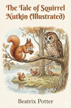 the tale of squirrel nutkin (illustrated) (ebook)-9786726002757