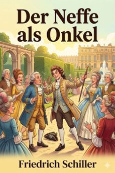 der neffe als onkel / lustspiel in drei aufzuegen. aus dem franzoesischen des picard (ebook)-9786726018857