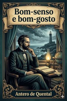 bom-senso e bom-gosto / carta ao excelentissimo senhor antonio feliciano de castilho (ebook)-9786726030057