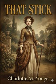 that stick (ebook)-charlotte m. yonge-9786726553457