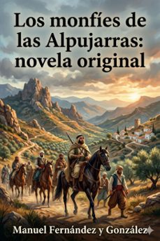 los monfies de las alpujarras: novela original (ebook)-manuel fernandez y gonzalez-9786726567157