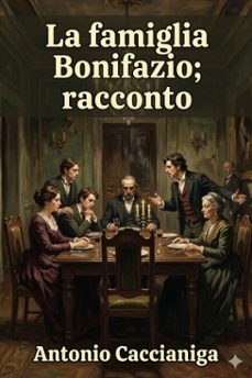 la famiglia bonifazio; racconto (ebook)-antonio caccianiga-9786726572557