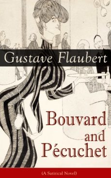 bouvard and pecuchet (a satirical novel) (ebook)-gustave flaubert-9788026836957