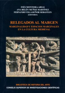 relegados al margen: marginalidad y espacios marginales en la cultura medieval (ebook)-2910021633768