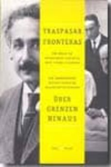 traspasar fronteras:un siglo de intercambio cientifico entre espa ña y alemania-9788400091057