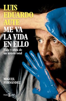 luis eduardo aute: me va la vida en ello (ebook)-miguel fernandez-9788401034411