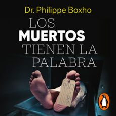 los muertos tienen la palabra (audiolibro)-dr. philippe boxho-9788401036057