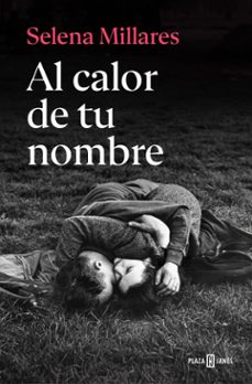 al calor de tu nombre (ebook)-selena millares-9788401037757