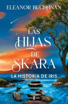 las hijas de skara. la historia de iris-eleanor buchanan-9788401038457