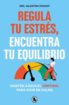 regula tu estres, encuentra tu equilibrio (ebook)-dra. valentina stamati-9788402431257