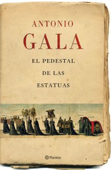 el pedestal de las estatuas-antonio gala-9788408071457