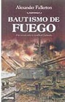 bautismo de fuego-alexander fullerton-9788408072157