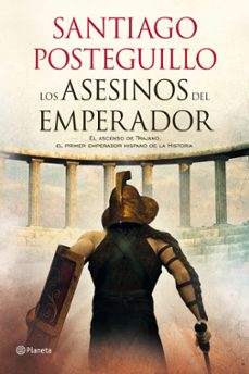 los asesinos del emperador (trilogía de trajano, 1)-santiago posteguillo-9788408103257
