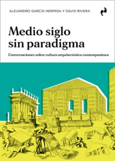 medio siglo sin paradigma-alejandro garcia hermida-david rivera-9788410065857