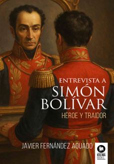 entrevista a simon bolivar-javier fernandez aguado-9788410209657