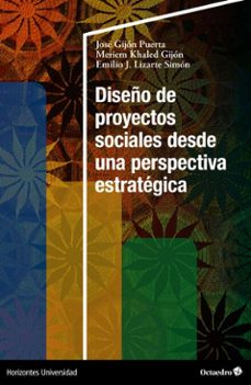diseño de proyectos sociales desde una perspectiva estrategica (ebook)-josé gijón puerta-meriem khaled gijón-emilio j. lizarte simón-9788410282957