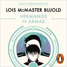 hermanos de armas (las aventuras de miles vorkosigan 8) (audiolibro)-lois mcmaster bujold-9788410466357