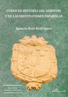 curso de historia del derecho y de las instituciones españolas-ignacio ruiz rodriguez-9788410704657