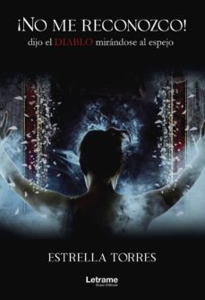 ¡no me reconozco! dijo el diablo mirandose al espejo (ebook)-estrella torres-9788411147057