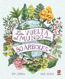 la vuelta al mundo en 80 arboles-ben lerwill-9788411206457