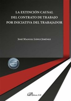 la extincion causal del contrato de trabajo por iniciativa del trabajador. (ebook)-jose manuel lopez jimenez-9788411221757