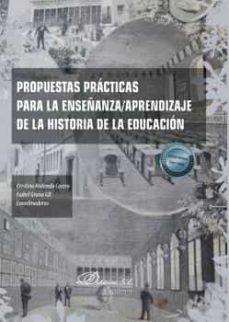 propuestas practicas para la enseñanza/aprendizaje de la historia de la educacion. (ebook)-9788411223300