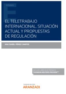 teletrabajo internacional. situacion actual y propuestas de regulacion-9788411253857