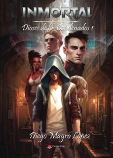 inmortal  dioses de los condenados 1 (ebook)-diego magro lopez-9788411554657