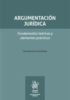argumentacion juridica. fundamentos teoricos y elementos practicos-9788411695657
