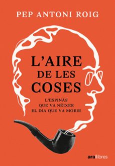 l’aire de les coses. l’espinàs que va néixer el dia que va morir-pep antoni roig-9788411730457
