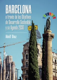barcelona a traves de los objetivos de desarrollo sostenible y su agenda 2030-adolf diaz-9788411750257