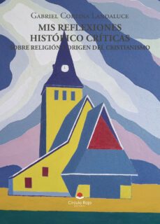 mis reflexiones historico-criticas sobre religion y origen del cristianismo (ebook)-9788411890557