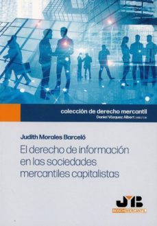 el derecho de información en las sociedades mercantiles capitalis tas-judith morales barcelo-9788412115857