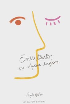 entretanto, en algun lugar-angela mallen-9788412119657