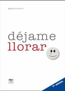 dejame llorar. 7ª ed (ebook)-anji carmelo-9788412185157
