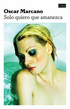 solo quiero que amanezca (ebook)-oscar marcano-9788412213157