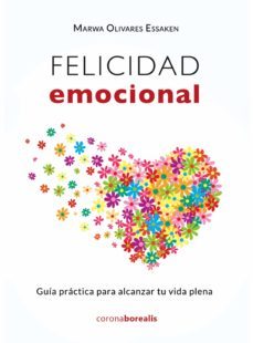felicidad emocional. guia practica para alcanzar una vida plena (ebook)-marwa olivares essaken-9788412264357