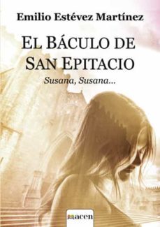 el baculo de san epitacio-emilio estevez martinez-9788412544657