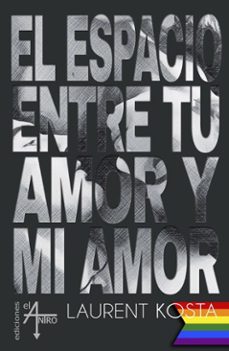 el espacio entre tu amor y mi amor (ebook)-laurent kosta-9788412556957