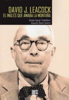 david j.leacock. el ingles que amaba la montaña-sergio aguiar castellano-9788412566857