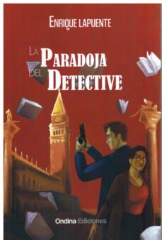 la paradoja del detective-enrique lapuente-9788412651157