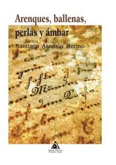 arenques, ballenas, perlas y ambar-santiago asensio merino-9788412769357
