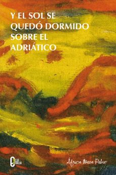 y el sol se quedo dormido sobre el adriatico-africa mesa rubio-9788412814057