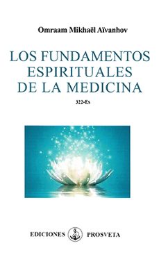 los fundamentos espirituales de la medicina-omraam mikhael aivanhov-9788412865257